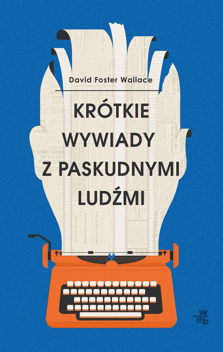 „Krótkie wywiady z paskudnymi ludźmi”, David Foster Wallace
